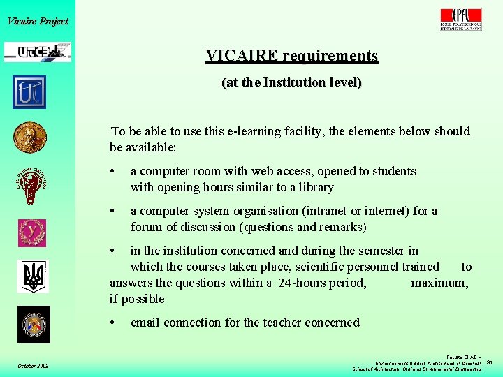 Vicaire Project VICAIRE requirements (at the Institution level) To be able to use this