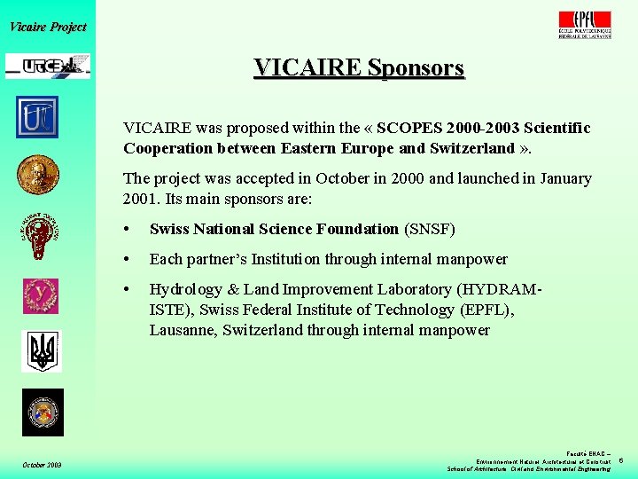 Vicaire Project VICAIRE Sponsors VICAIRE was proposed within the « SCOPES 2000 -2003 Scientific