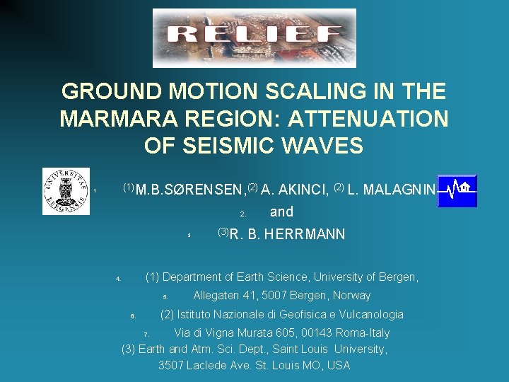 GROUND MOTION SCALING IN THE MARMARA REGION: ATTENUATION OF SEISMIC WAVES (1)M. B. SØRENSEN,