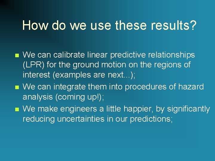 How do we use these results? n n n We can calibrate linear predictive How do we use these results? n n n We can calibrate linear predictive