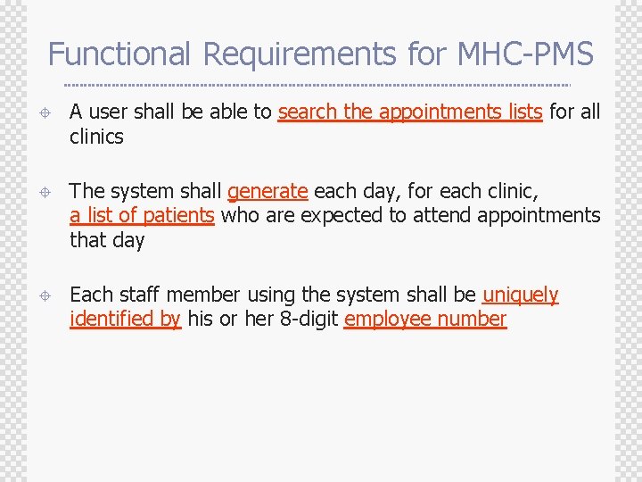 Functional Requirements for MHC-PMS ± A user shall be able to search the appointments