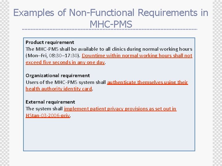 Examples of Non-Functional Requirements in MHC-PMS Product requirement The MHC-PMS shall be available to