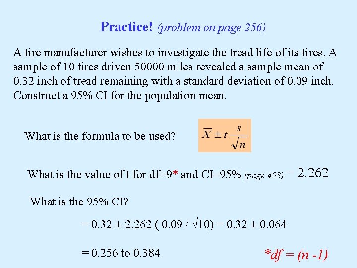 Practice! (problem on page 256) A tire manufacturer wishes to investigate the tread life