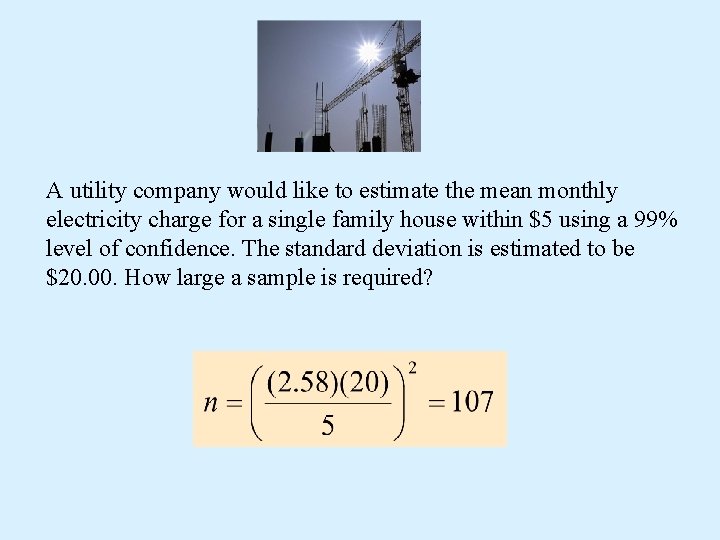 A utility company would like to estimate the mean monthly electricity charge for a