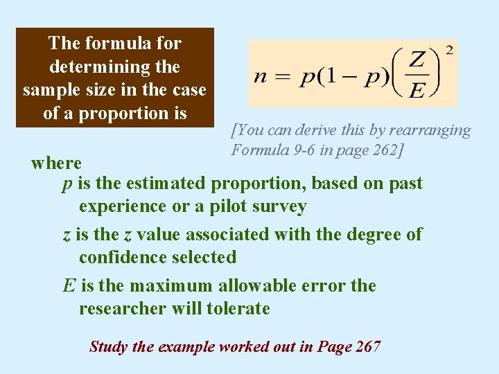 The formula for determining the sample size in the case of a proportion is