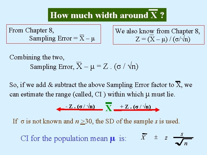 How much width around X ? From Chapter 8, Sampling Error = X –