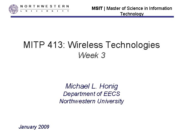 MSIT | Master of Science in Information Technology MITP 413: Wireless Technologies Week 3