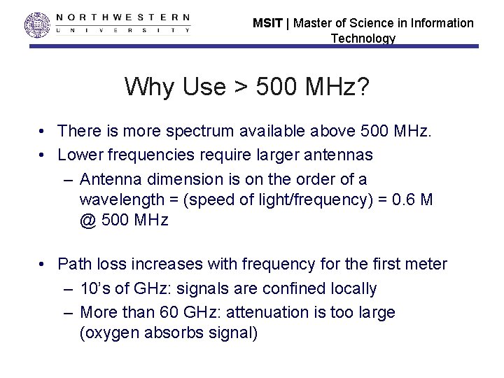 MSIT | Master of Science in Information Technology Why Use > 500 MHz? •