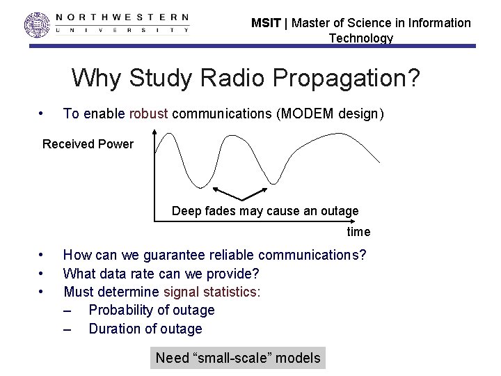 MSIT | Master of Science in Information Technology Why Study Radio Propagation? • To