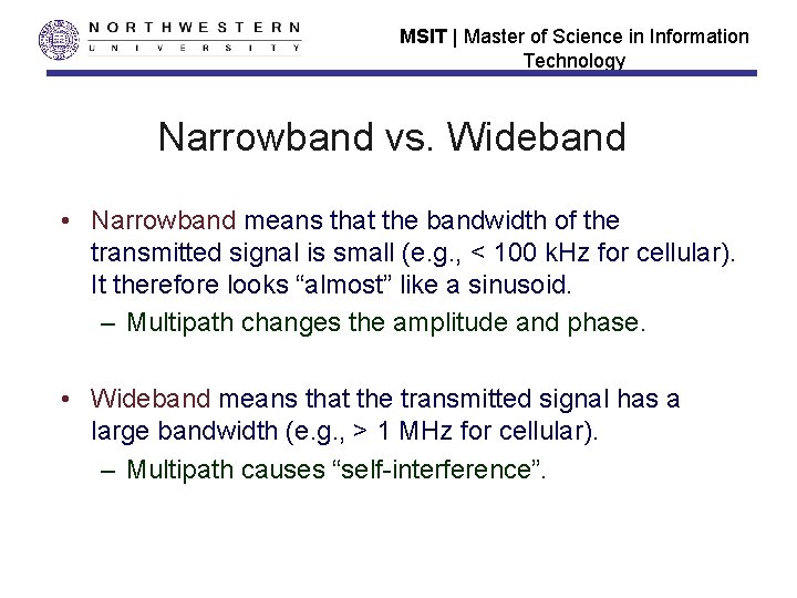 MSIT | Master of Science in Information Technology Narrowband vs. Wideband • Narrowband means