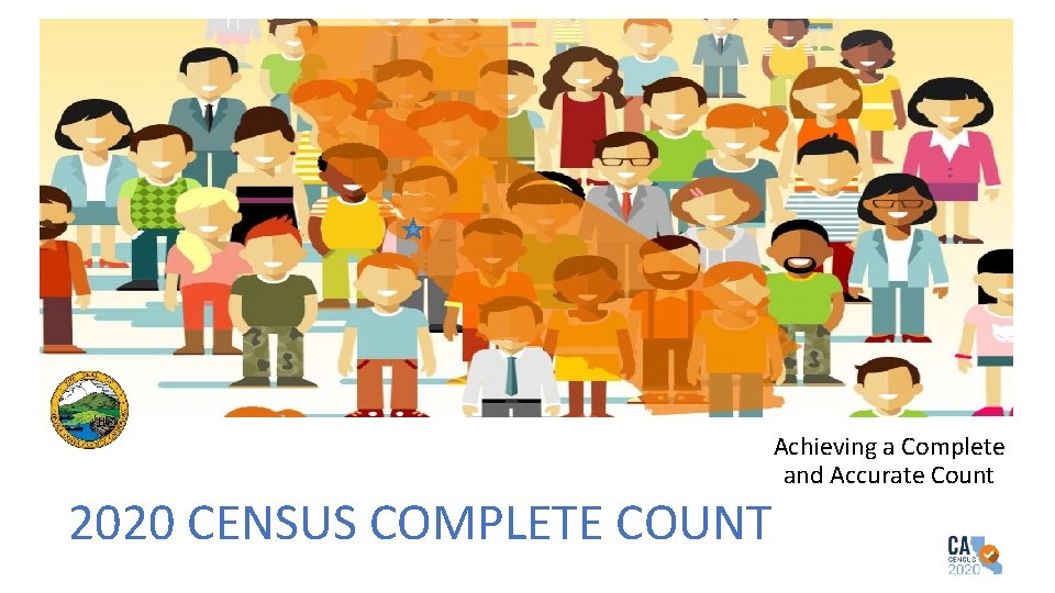 2020 CENSUS COMPLETE COUNT Achieving a Complete and Accurate Count 