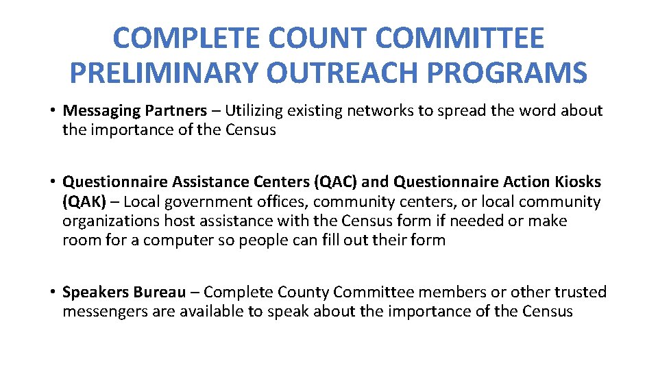 COMPLETE COUNT COMMITTEE PRELIMINARY OUTREACH PROGRAMS • Messaging Partners – Utilizing existing networks to