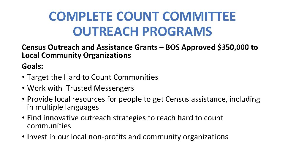 COMPLETE COUNT COMMITTEE OUTREACH PROGRAMS Census Outreach and Assistance Grants – BOS Approved $350,