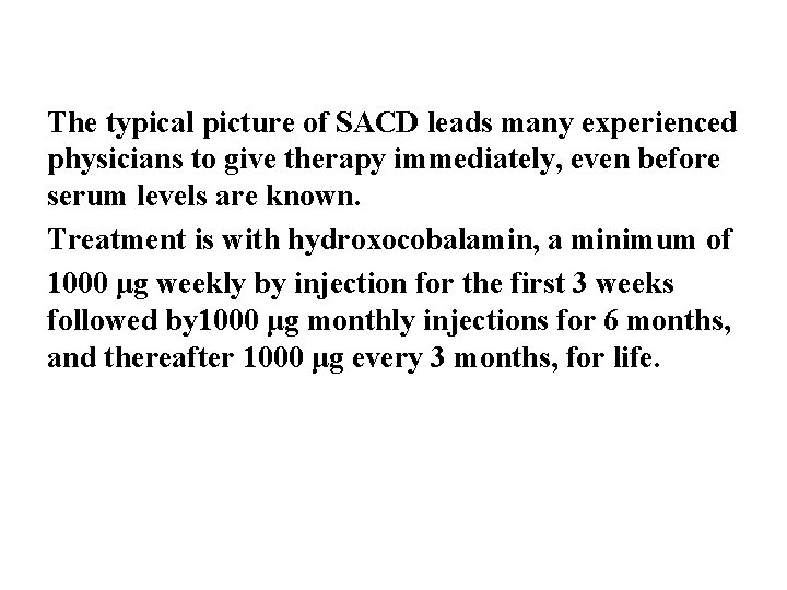 The typical picture of SACD leads many experienced physicians to give therapy immediately, even