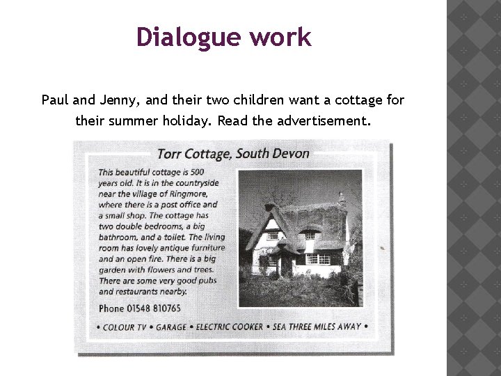 Dialogue work Paul and Jenny, and their two children want a cottage for their