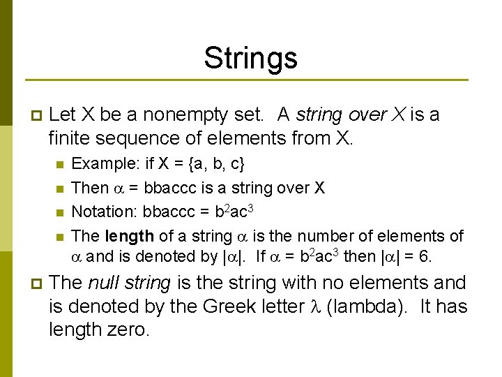 Strings p Let X be a nonempty set. A string over X is a