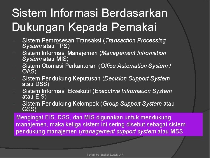 Sistem Informasi Berdasarkan Dukungan Kepada Pemakai Sistem Pemrosesan Transaksi (Transaction Processing System atau TPS)