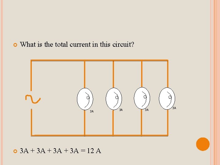 What is the total current in this circuit? 3 A 3 A +
