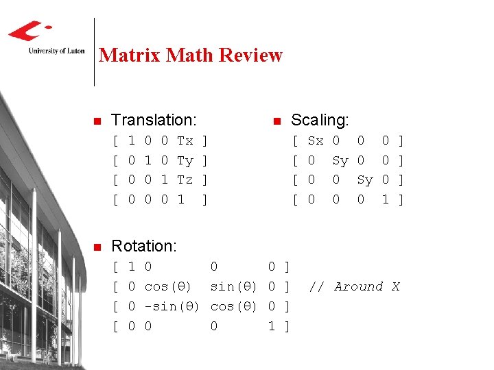 Matrix Math Review n Translation: [ [ n 1 0 0 0 0 1