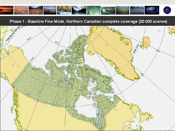 Phase 1 - Baseline Fine Mode. Northern Canadian complete coverage (20 000 scenes) 