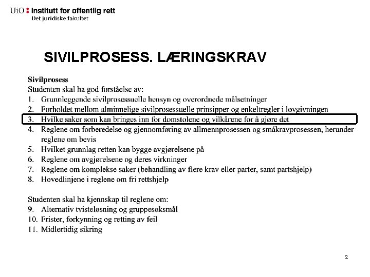 SIVILPROSESS. LÆRINGSKRAV 2 SIVILPROSESS. LÆRINGSKRAV 2