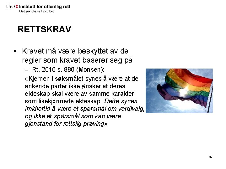 RETTSKRAV • Kravet må være beskyttet av de regler som kravet baserer seg på RETTSKRAV • Kravet må være beskyttet av de regler som kravet baserer seg på
