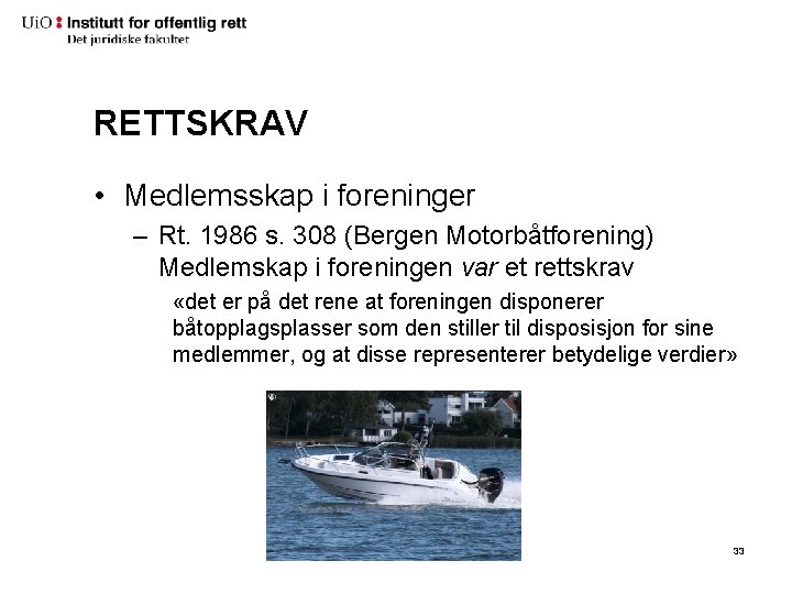 RETTSKRAV • Medlemsskap i foreninger – Rt. 1986 s. 308 (Bergen Motorbåtforening) Medlemskap i RETTSKRAV • Medlemsskap i foreninger – Rt. 1986 s. 308 (Bergen Motorbåtforening) Medlemskap i