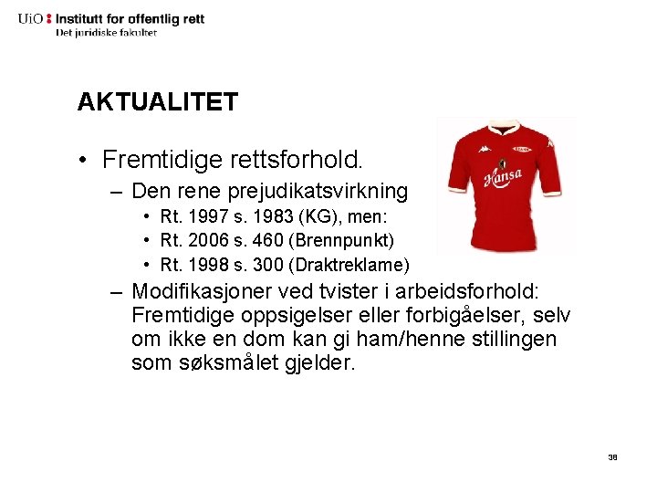 AKTUALITET • Fremtidige rettsforhold. – Den rene prejudikatsvirkning • Rt. 1997 s. 1983 (KG), AKTUALITET • Fremtidige rettsforhold. – Den rene prejudikatsvirkning • Rt. 1997 s. 1983 (KG),
