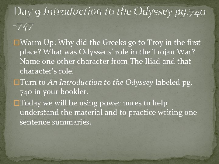 Day 9 Introduction to the Odyssey pg. 740 -747 �Warm Up: Why did the