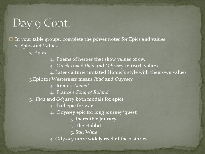 Day 9 Cont. � In your table groups, complete the power notes for Epics