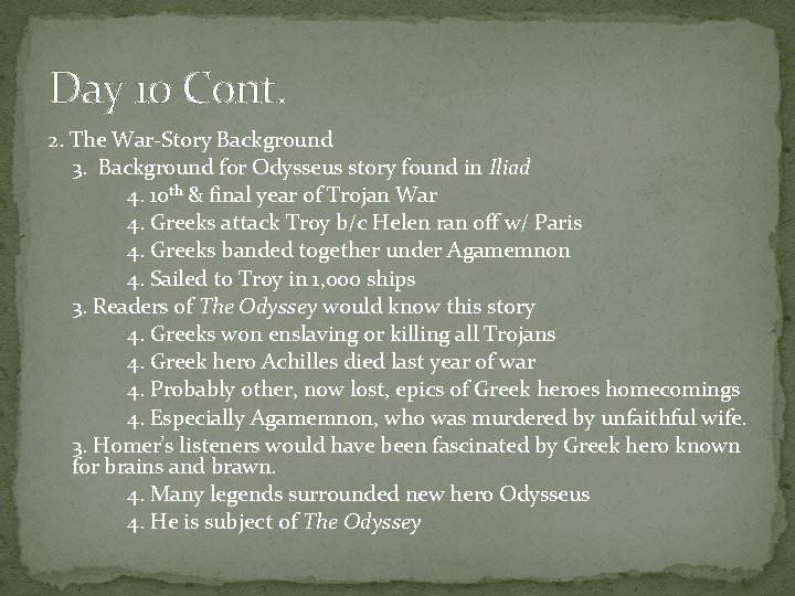 Day 10 Cont. 2. The War-Story Background 3. Background for Odysseus story found in