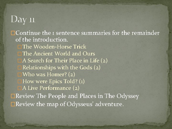 Day 11 �Continue the 1 sentence summaries for the remainder of the introduction. �