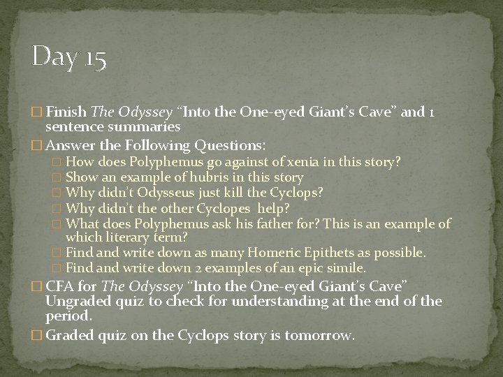 Day 15 � Finish The Odyssey “Into the One-eyed Giant’s Cave” and 1 sentence