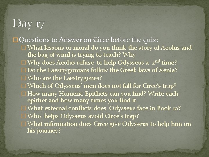 Day 17 � Questions to Answer on Circe before the quiz: � What lessons