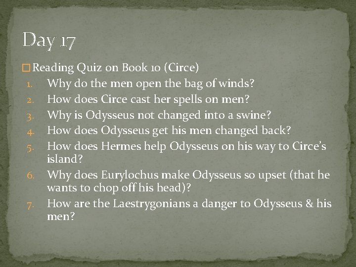Day 17 � Reading Quiz on Book 10 (Circe) Why do the men open
