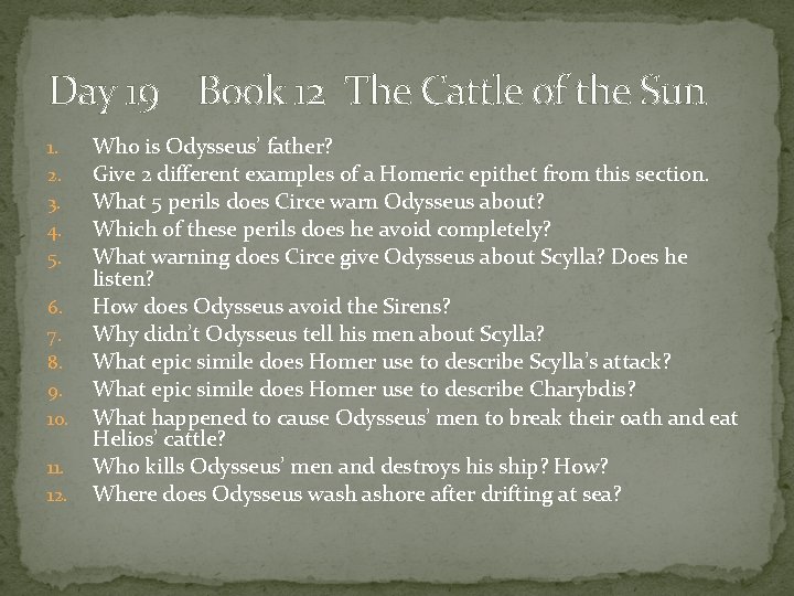 Day 19 Book 12 The Cattle of the Sun 1. 2. 3. 4. 5.