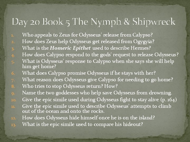 Day 20 Book 5 The Nymph & Shipwreck 1. 2. 3. 4. 5. 6.