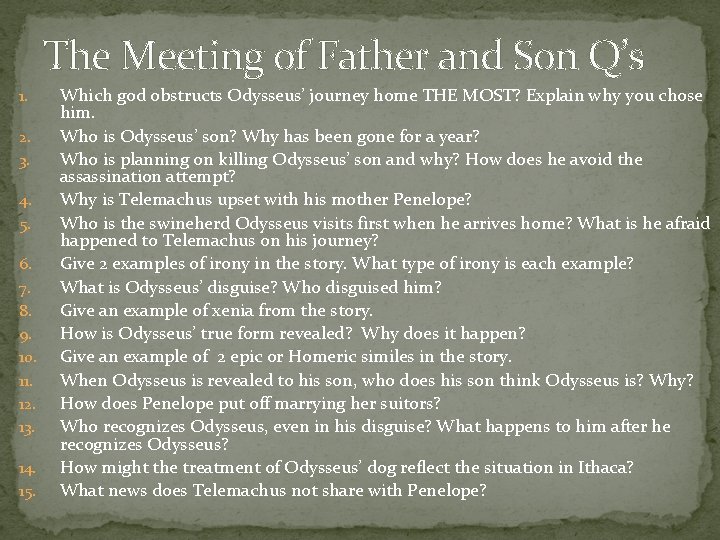 The Meeting of Father and Son Q’s 1. 2. 3. 4. 5. 6. 7.