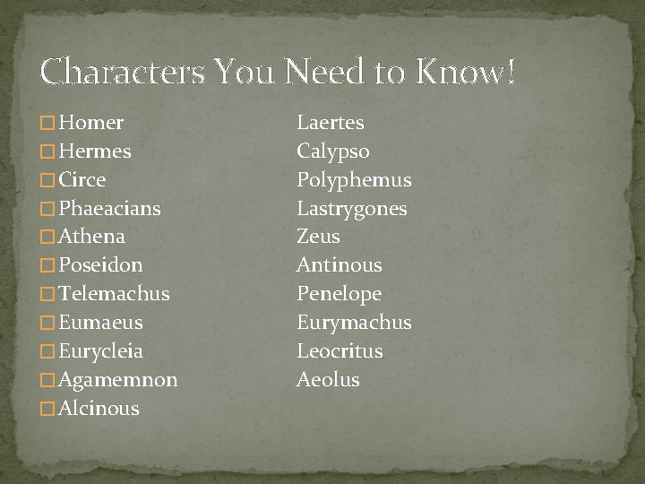 Characters You Need to Know! � Homer � Hermes � Circe � Phaeacians �