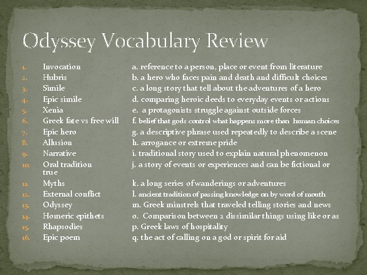 Odyssey Vocabulary Review 1. 2. 3. 4. 5. 6. 7. 8. 9. 10. 11.