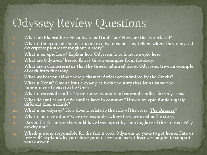 Odyssey Review Questions 1. 2. 3. 4. 5. 6. 7. 8. 9. 10. 11.