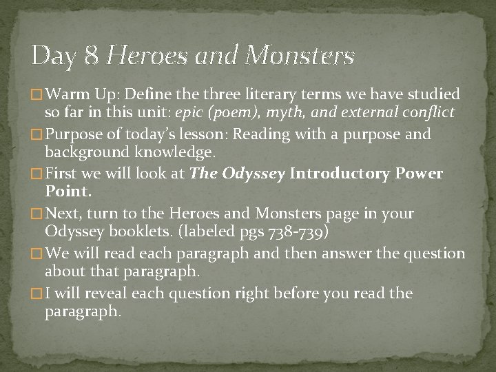 Day 8 Heroes and Monsters � Warm Up: Define three literary terms we have