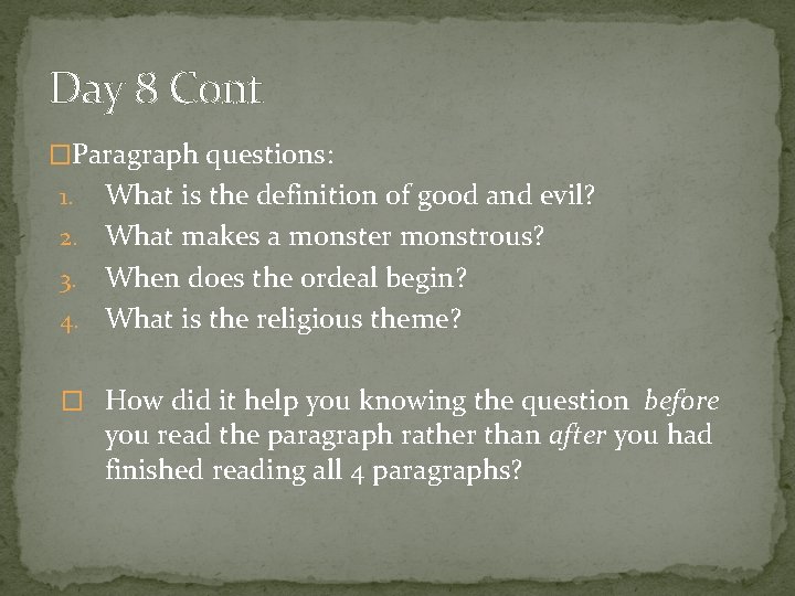 Day 8 Cont �Paragraph questions: What is the definition of good and evil? 2.