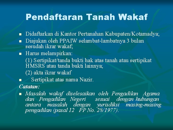 Pendaftaran Tanah Wakaf Didaftarkan di Kantor Pertanahan Kabupaten/Kotamadya; n Diajukan oleh PPAIW selambat-lambatnya 3
