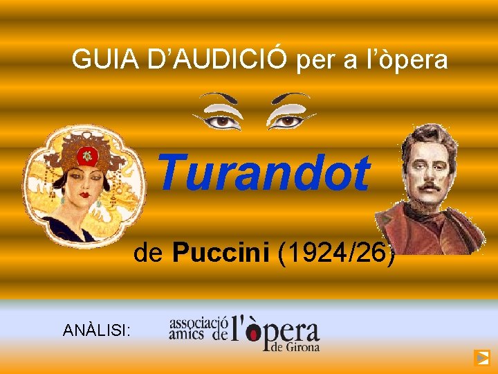 GUIA D’AUDICIÓ per a l’òpera Turandot de Puccini (1924/26) ANÀLISI: 