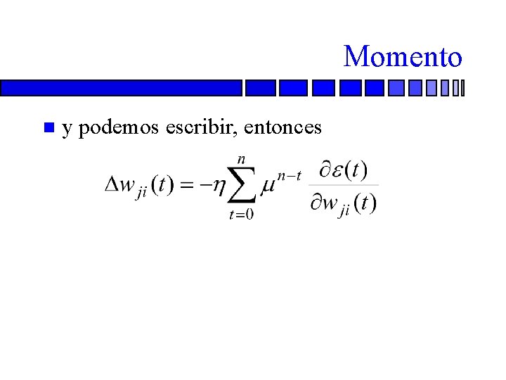 Momento n y podemos escribir, entonces 