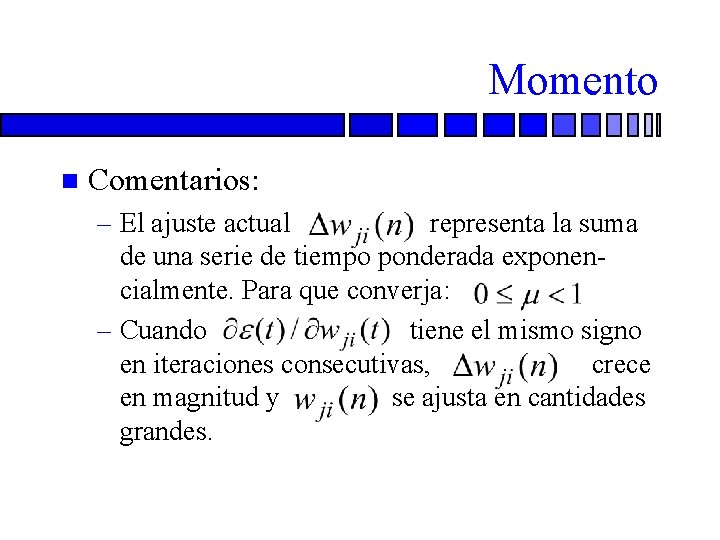 Momento n Comentarios: – El ajuste actual representa la suma de una serie de