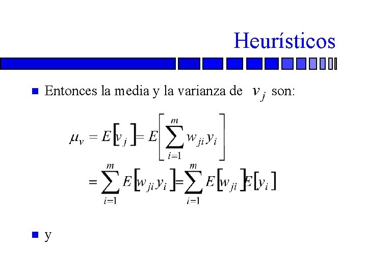 Heurísticos n Entonces la media y la varianza de n y son: 