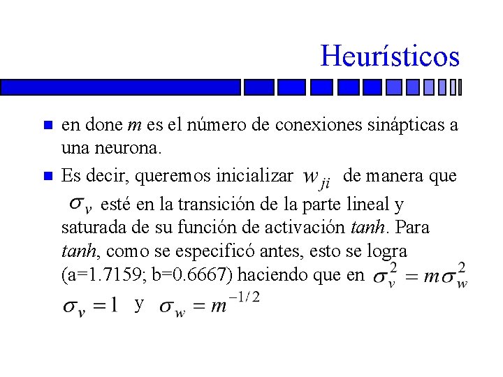 Heurísticos n n en done m es el número de conexiones sinápticas a una
