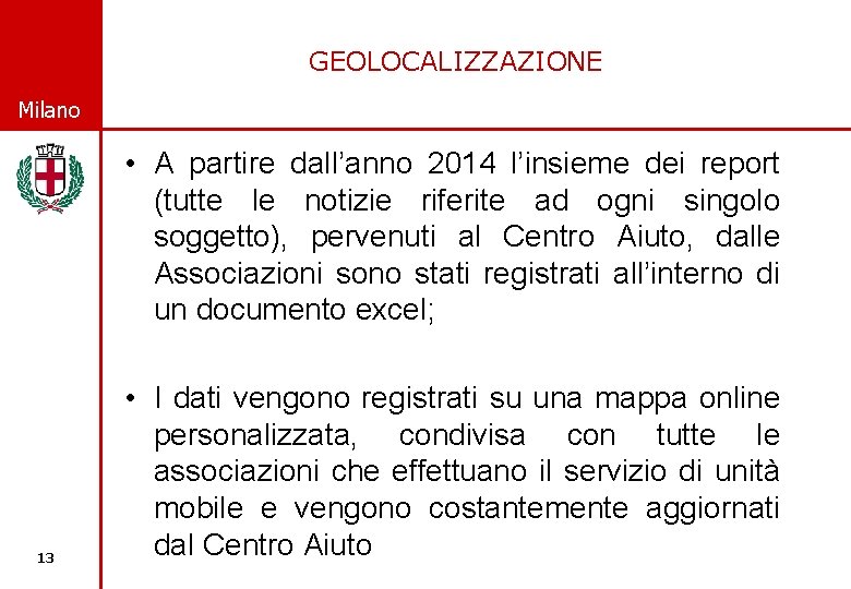 GEOLOCALIZZAZIONE © Comune di Milano • A partire dall’anno 2014 l’insieme dei report (tutte